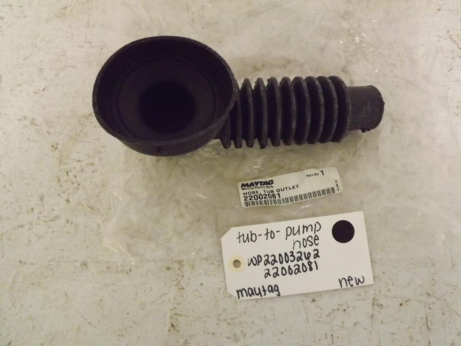 Maytag Washer WP22003262 22002081 Tub-To-Pump Hose New Maytag Washer WP22003262 22002081 Tub-To-Pump Hose New